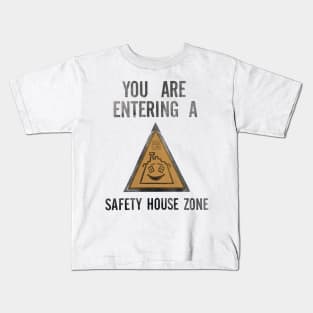 You Are Entering A Safety House Zone Kids T-Shirt